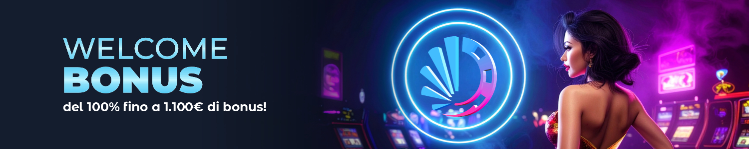 WELCOME BONUS PRIMO DEPOSITO – FINO A 1.100€